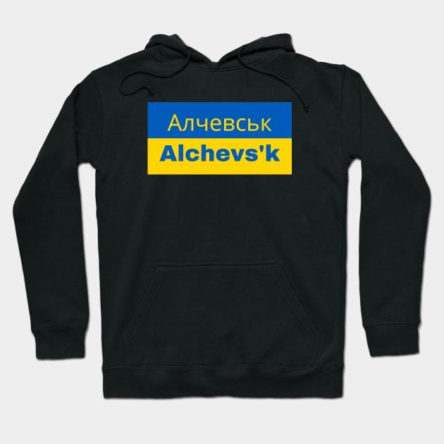 Alchevs'k City in Ukrainian Flag Hoodie by aybe7elf